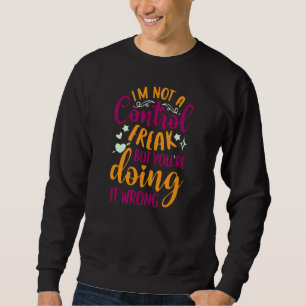 Sudadera Sarcástico, no soy un loco de control, pero lo est