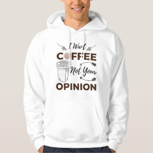 Sudadera Sarcástico Y Gracioso Quiero Café, No Tu Opinión