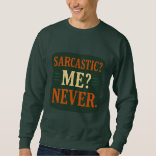 Sudadera ¿Sarcástico? ¿Yo? Nunca Cita Minimalista Divertida