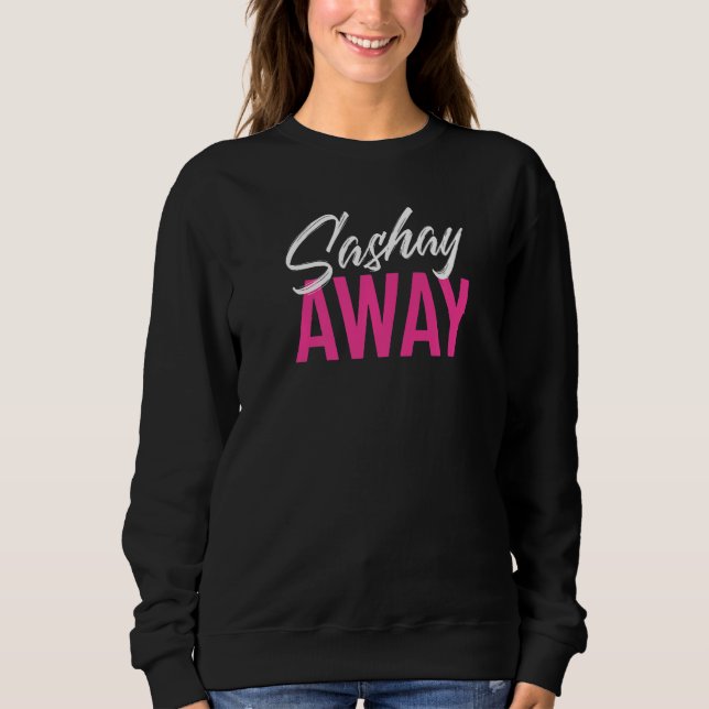 Sudadera Sashay Away Funny Drag Queen Premium (Anverso)