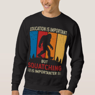Sudadera Sasquatch Es Más Importante Chistoso Sasquatch Big
