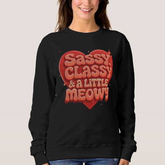 Sudadera sassy, classy and a little meowy (Anverso)