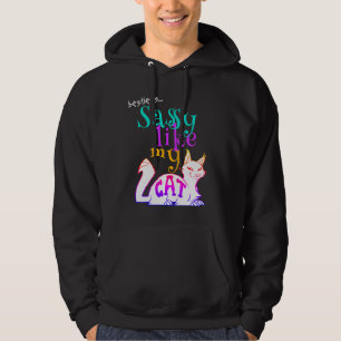 Sudadera Sassy Like My Cat Audaz Humor Pegadizo Texto Negro