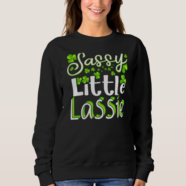 Sudadera Sassy Little Lassie St Patrick S Day Funny 1 (Anverso)