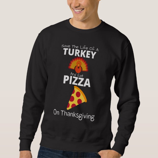 Sudadera Save A Turkey Eat Pizza  Present For Vegan Thanksg (Anverso)