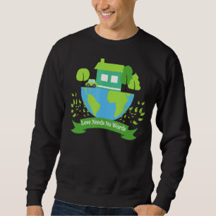Sudadera Save Earth Planet Day Environmental Day Love Needs