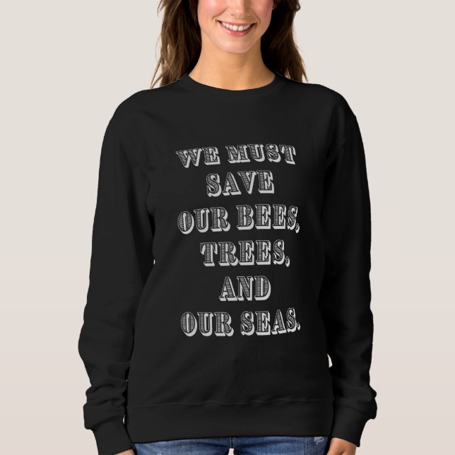 Sudadera Save The Bees Trees and Seas Climate Change (Anverso)