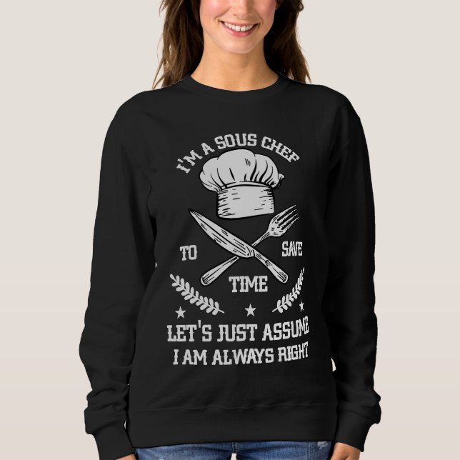 Sudadera Save Time Let's Assume i'm Right Command Sous Chef (Anverso)