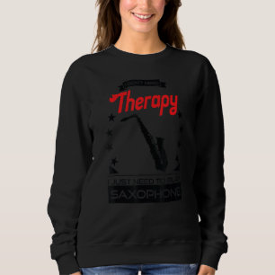 Sudadera Saxofón - Mejor Que Regalo Terapéutico Para Saxoph