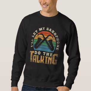 Sudadera Saxofonista saxofonista dejaré que mi saxofón haga