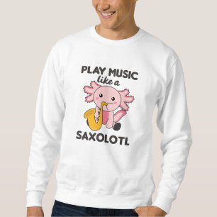 Sudadera Saxolotl Toca Música Saxofónica Un Dulce Axolotl