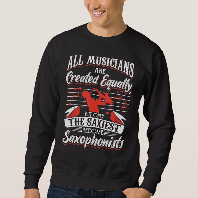 Sudadera Saxophone Only The Saxiest Become Saxophonists 1 (Anverso)