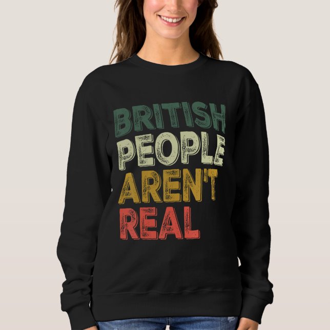 Sudadera Saying British people aren t real (Anverso)