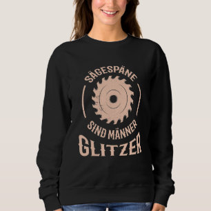 Sudadera Saying Sägespäne Sind Män