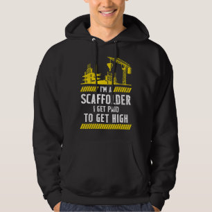 Sudadera Scaffolder I Get Paid Scaffold Builder Scaffolding