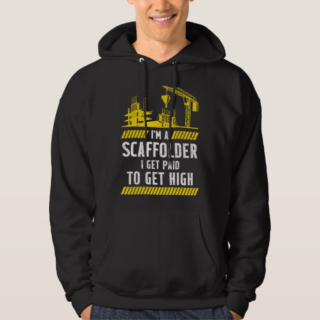Sudadera Scaffolder I Get Paid Scaffold Builder Scaffolding (Anverso)