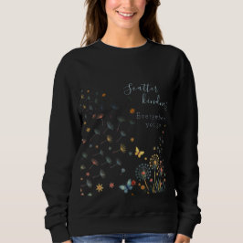 Sudadera Scatter kindness everywhere you go sweatshirt