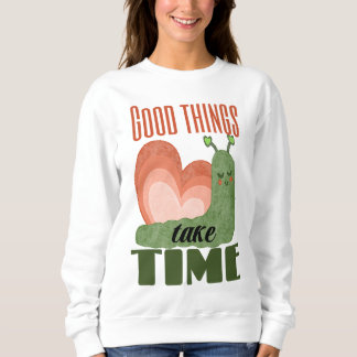 Sudadera Schnecke Spruch Good Things Take Time Design