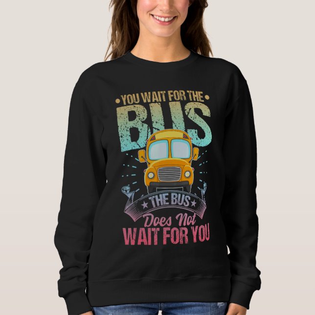 Sudadera School Bus Driver Student Wait Stop Humor Pastel R (Anverso)