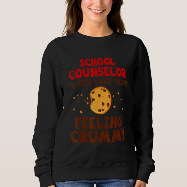 Sudadera School Counselor I'm Here When You're Feeling Crum (Anverso)