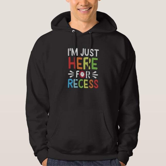 Sudadera School Im Just Here For The Recess Family (Anverso)