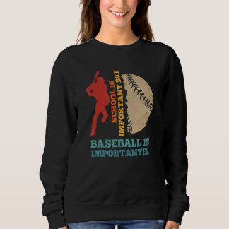 Sudadera School Is Important But Baseball Is Importanter Ba