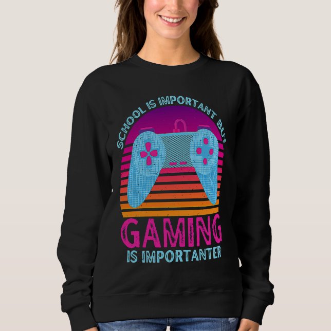 Sudadera School Is Important But Gaming Is Importanter  1 (Anverso)