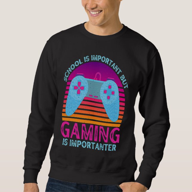 Sudadera School Is Important But Gaming Is Importanter  1 (Anverso)