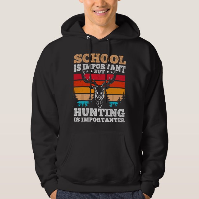 Sudadera School is Important but Hunting is Importanter - H (Anverso)