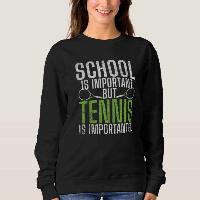 Sudadera School is important but Tennis is importanter  Ten (Anverso)