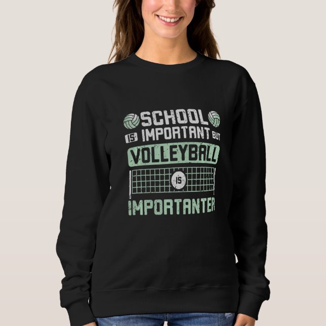 Sudadera School is important but volleyball is importanter  (Anverso)