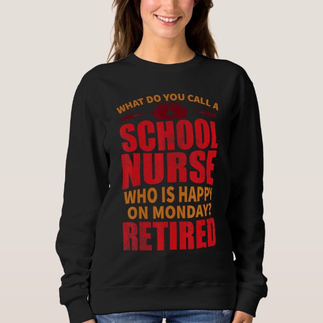Sudadera School Nurse Happy On Monday Retirement Appreciati (Anverso)