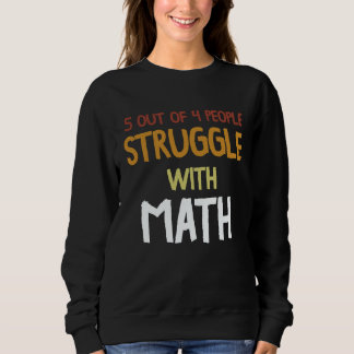 Sudadera School Teacher 5 out of 4 People Struggle with Mat