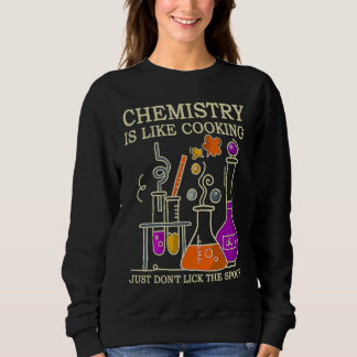 Sudadera Science Chemistry Is Like Cooking Just Don't Lick 