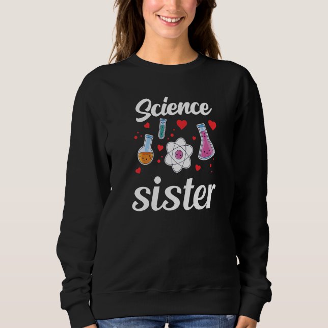 Sudadera Science Sister Teacher Scientist Sciences Job Prem (Anverso)