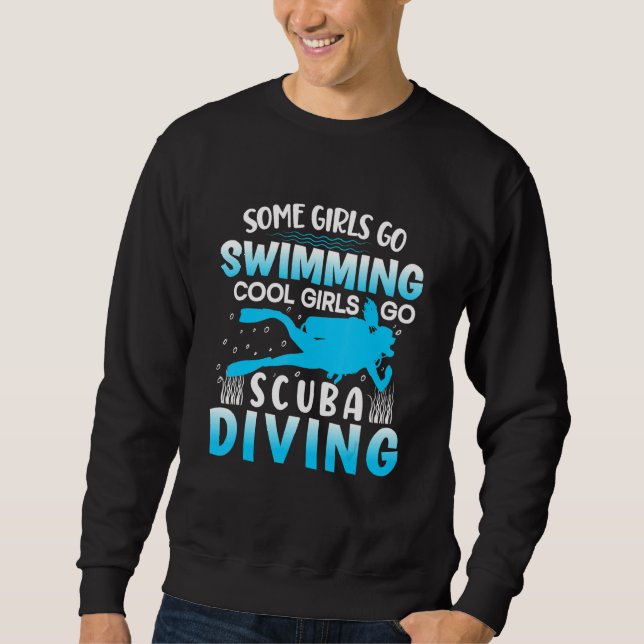Sudadera Scuba Dive Some Girls Go Swimming Cool Girls Go Sc (Anverso)
