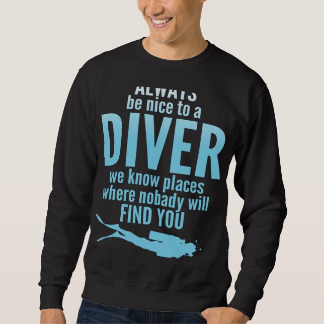 Sudadera Scuba Diving Dad Mom Humor Always Be Nice To A Div (Anverso)