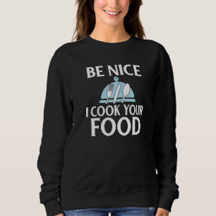 Sudadera Sé Agradable Cocina Cocina Cocina Cocina Cocina Co