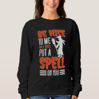 Sudadera Sé Agradable Conmigo O Te Puse Un Spell En Tu Bruj