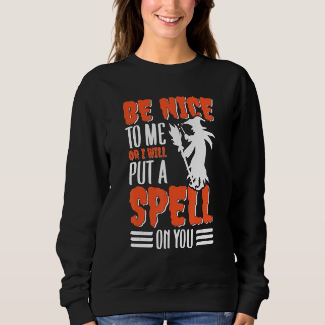 Sudadera Sé Agradable Conmigo O Te Puse Un Spell En Tu Bruj (Anverso)