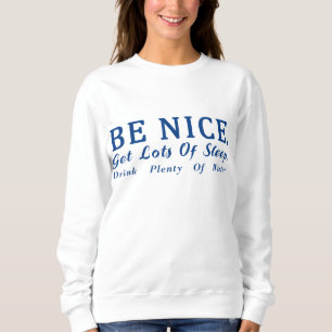 Sudadera Sé agradable Consigue mucho sueño Bebe mucha agua