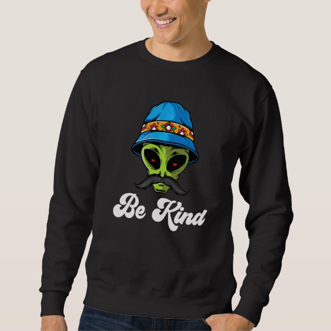 Sudadera Sé Amable Alien Extra Terrestre Con Bigote   (Anverso)
