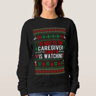 Sudadera Sé Amable Con El Cuidador Santa Está Observando La