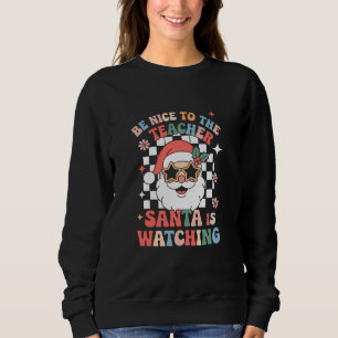Sudadera Sé Amable Con El Maestro Santa Está Observando Ret
