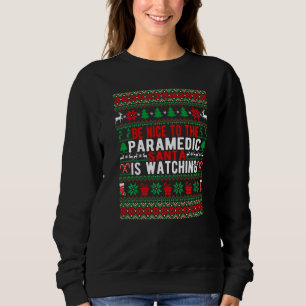 Sudadera Sé Amable Con El Paramédico Santa Está Observando 