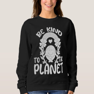 Sudadera Sé Amable Con El Planeta Día De La Tierra Ambienta