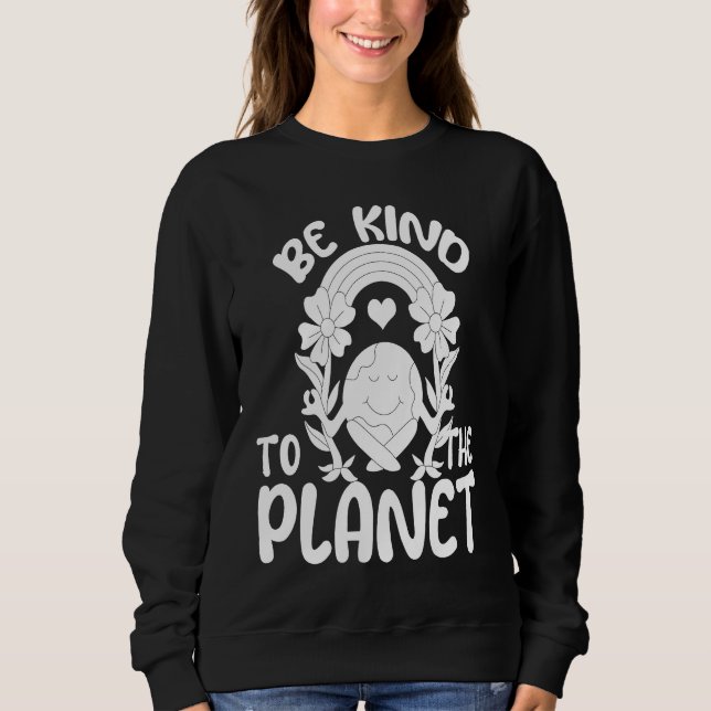 Sudadera Sé Amable Con El Planeta Día De La Tierra Ambienta (Anverso)