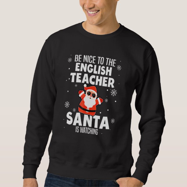 Sudadera Sé Amable Con El Profesor De Inglés Santa Está Vig (Anverso)