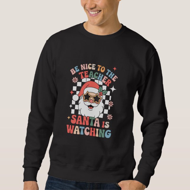 Sudadera Sé Amable Con El Profesor Santa Está Observando Re (Anverso)