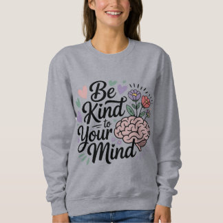 Sudadera Sé Amable Con Tu Mente